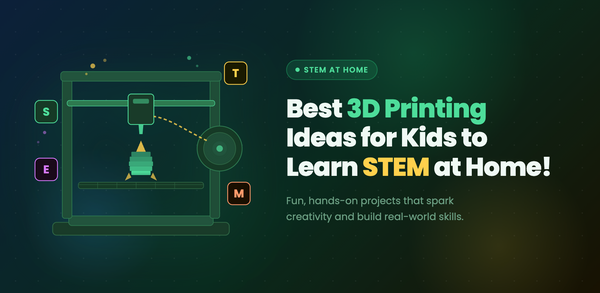 Best 3D Printing Ideas for Kids to Learn STEM at Home!